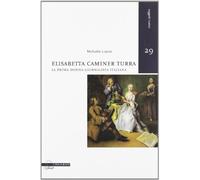 Elisabetta Caminer Turra. La prima donna giornalista italiana