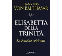 Elisabetta della Trinità. La dottrina spirituale