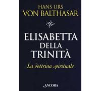 Elisabetta della Trinità. La dottrina spirituale