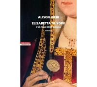 Elisabetta di York. L'ultima rosa bianca