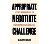 Elisabetta Ferrari Appropriate, Negotiate, Challenge (Copertina rigida)