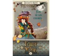 Elisabetta Gnone Fairy Oak: Flox de Los Colores (Copertina rigida) Fairy Oak