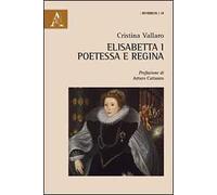 Elisabetta I. Poetessa e regina