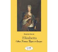 Elisabetta l'ultima Farnese, regina di Spagna