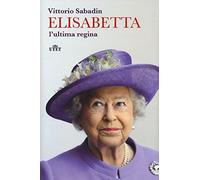 Elisabetta. L'ultima regina. Con e-book