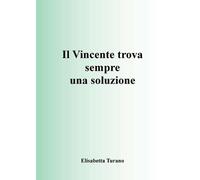 Elisabetta Turano Il Vincente Trova Sempre Una Soluzione (Tascabile)