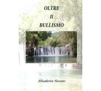 Elisabetta Turano Oltre Il Bullismo (Tascabile)