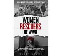 Elise Baker Women Rescuers of WWII (Tascabile)