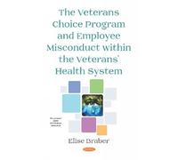 Elise Braber The Veterans Choice Program and Employee Miscond (Copertina rigida)