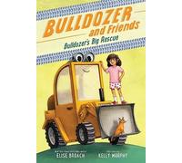 Elise Broach Bulldozer's Big Rescue (Copertina rigida)