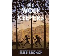 Elise Broach The Wolf Keepers (Tascabile)