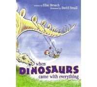 Elise Broach When Dinosaurs Came With Everything (Copertina rigida)