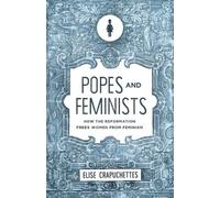 Elise Crapuchettes Popes and Feminists (Tascabile)