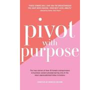 Elise Cruz Melinda Richardson Marlys Yvonne Pivot with Purpose (Tascabile)