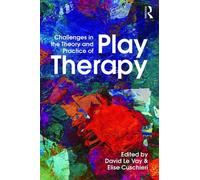 Elise Cuschieri Challenges in the Theory and Practice of Play Therap (Tascabile)