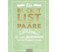 Elise de Rijck Die Bucket List für Paare: 250 Dinge, die man zusamme (Tascabile)
