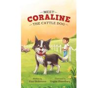 Elise Dickenson Meet Coraline the Cattle Dog (Copertina rigida)