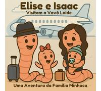 Elise e Isaac Visitam a Vovó Loide: Uma Aventura da Família Minhoca
