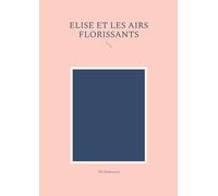 Elise et les airs florissants: 1