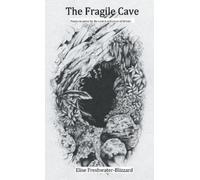 Elise Freshwater-Blizzard The Fragile Cave (Tascabile)