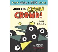 Elise Gravel Arlo & Pips #2: Join the Crow Crowd (Copertina rigida) Arlo & Pips