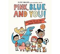 Elise Gravel Mykaell Blais Pink, Blue, and You (Copertina rigida)