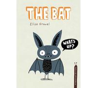 Elise Gravel The Bat (Copertina rigida) Disgusting Critters