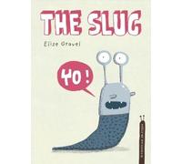 Elise Gravel The Slug (Copertina rigida) Disgusting Critters