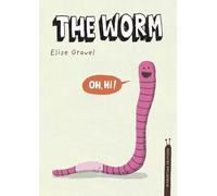 Elise Gravel The Worm (Copertina rigida) Disgusting Critters