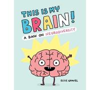 Elise Gravel This Is My Brain (Copertina rigida)