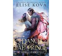 Elise Kova A Dance with the Fae Prince (Tascabile) Married to Magic