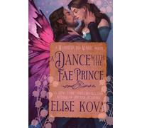 Elise Kova A Dance with the Fae Prince (Tascabile) Married to Magic