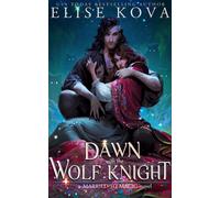 Elise Kova A Dawn with the Wolf Knight (Tascabile)