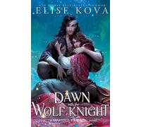 Elise Kova A Dawn with the Wolf Knight (Tascabile)
