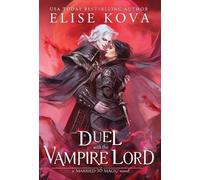 Elise Kova A Duel with the Vampire Lord (Copertina rigida) Married to Magic