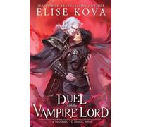 Elise Kova A Duel with the Vampire Lord (Tascabile) Married to Magic