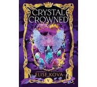 Elise Kova Crystal Crowned (Copertina rigida)
