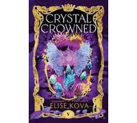 Elise Kova Crystal Crowned (Tascabile)