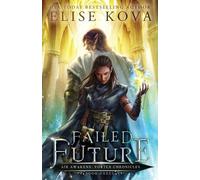 Elise Kova Failed Future (Tascabile) Air Awakens: Vortex Chronicles