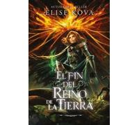 Elise Kova Fin del Reino de la Tierra, El (Tascabile)