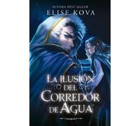 Elise Kova Ilusión del Corredor del Agua, La (Tascabile)