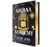 Elise Kova Kova, Elise Arcana Academy (Copertina rigida) Arcana Academy