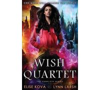 Elise Kova Lynn Larsh Wish Quartet (Tascabile)