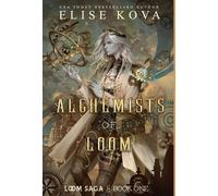 Elise Kova The Alchemists of Loom (Copertina rigida) Loom Saga