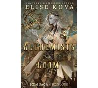 Elise Kova The Alchemists of Loom (Tascabile) Loom Saga