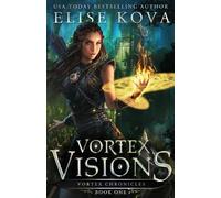 Elise Kova Vortex Visions (Tascabile) Vortex Chronicles