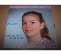 Elise - Le petit chaperon rouge / Waldo / Mon joli petit chat blanc / Poupees madones - 45 tours - 7"