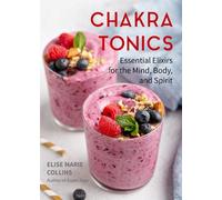 Elise Marie Collins Chakra Tonics (Tascabile)