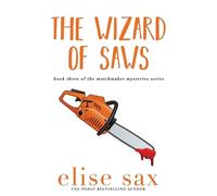 Elise Sax The Wizard of Saws (Tascabile) Matchmaker Mysteries