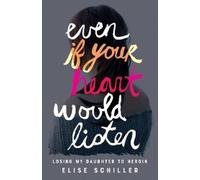 Elise Schiller Even if Your Heart Would Listen (Tascabile)